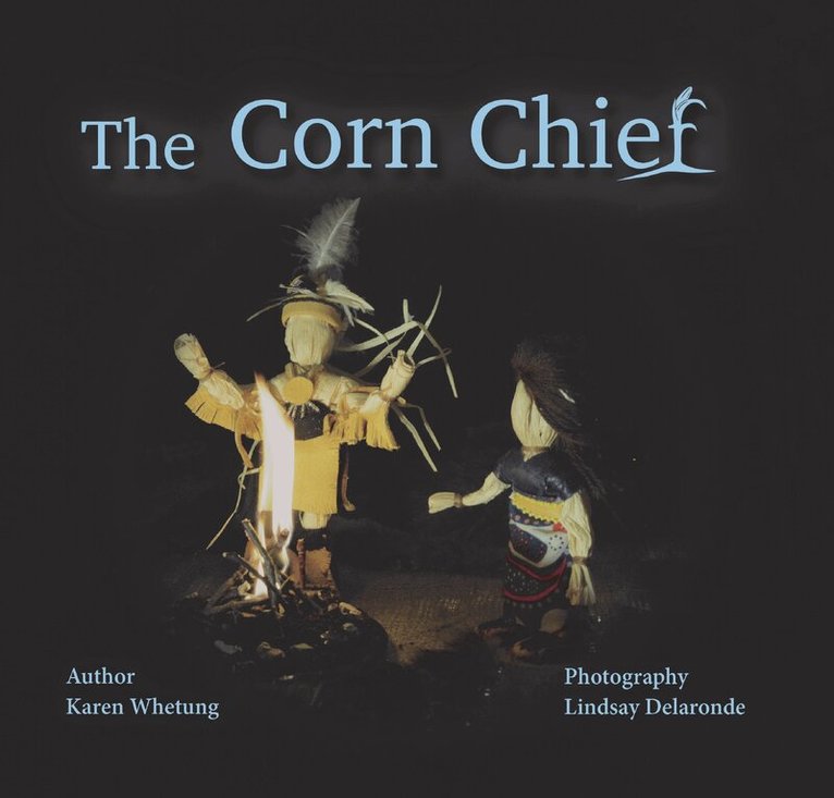 Karen Whetung - Corn Chief, Inbunden. Tillgänglighet: Lägg i varukorg