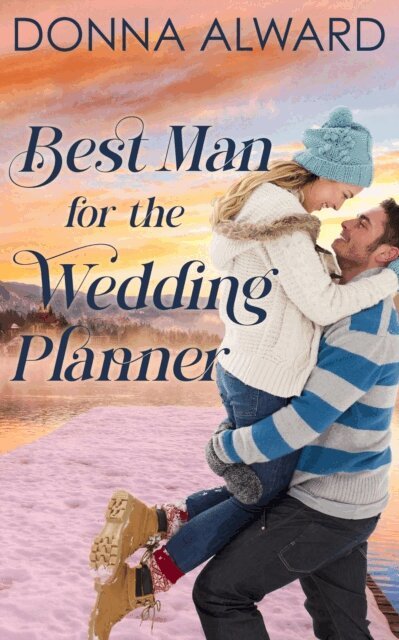 Donna Alward - Best Man for the Wedding Planner, E-bok