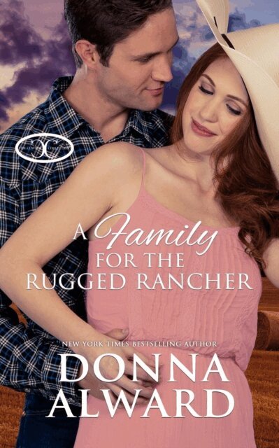 Donna Alward - Family for the Rugged Rancher, E-bok