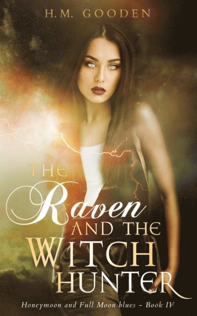 H. M. Gooden - Raven and The Witch Hunter: Honeymoon and Full Moon Blues, E-bok