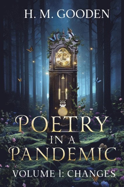 H. M. Gooden - Poetry in a Pandemic Volume 1: changes, E-bok