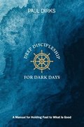 Deep Discipleship for Dark Days