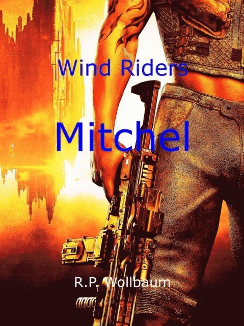 R.P. Wollbaum - Wind Riders Mitchel, E-bok