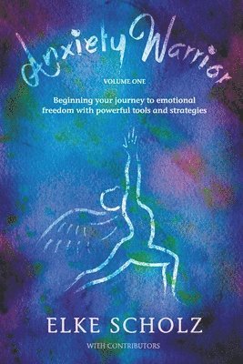 Elke Scholz - Anxiety Warrior - Volume One, Häftad. Tillgänglighet: Lägg i varukorg