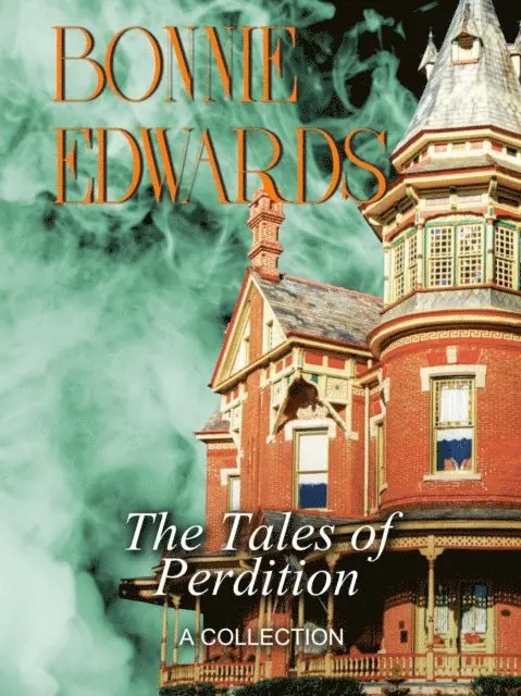 Bonnie Edwards - Tales of Perdition A Collection, E-bok. Tillgänglighet: Lägg i varukorg