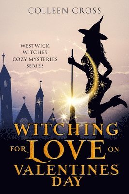 Colleen Cross - Witching For Love On Valentines Day, Häftad