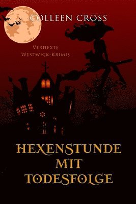 Colleen Cross - Hexenstunde mit Todesfolge, Häftad