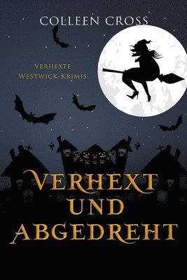 Colleen Cross - Verhext und abgedreht, Häftad