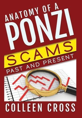 Colleen Cross - Anatomy of a Ponzi Scheme, Inbunden