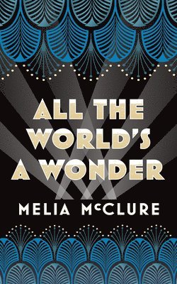 Melia McClure - All the World's a Wonder, Häftad