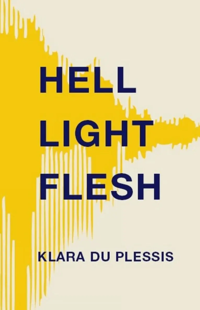 Klara du Plessis - Hell Light Flesh, Häftad. Tillgänglighet: Lägg i varukorg