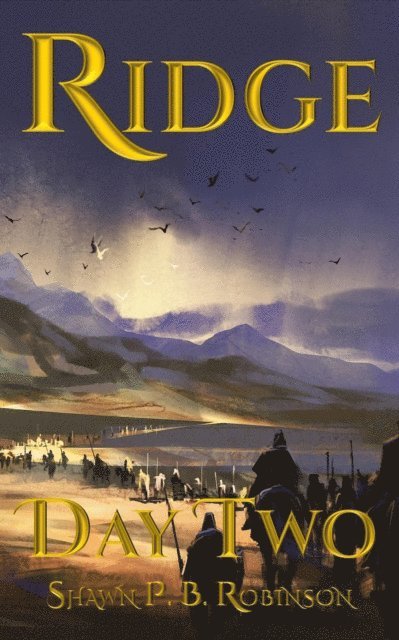 Shawn P. B. Robinson - Ridge: Day Two, E-bok