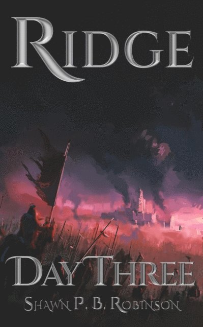 Shawn P. B. Robinson - Ridge: Day Three, E-bok