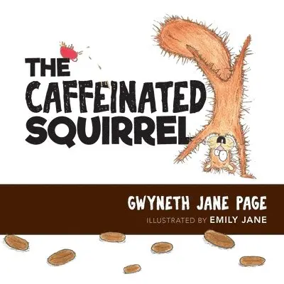Gwyneth Jane Page - Caffeinated Squirrel, Häftad. Tillgänglighet: Lägg i varukorg