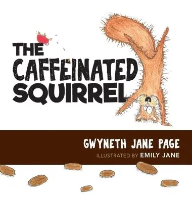 Gwyneth Jane Page - Caffeinated Squirrel, Inbunden. Tillgänglighet: Lägg i varukorg
