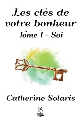 Catherine Solaris - Les clés de votre bonheur, Häftad. Tillgänglighet: Lägg i varukorg