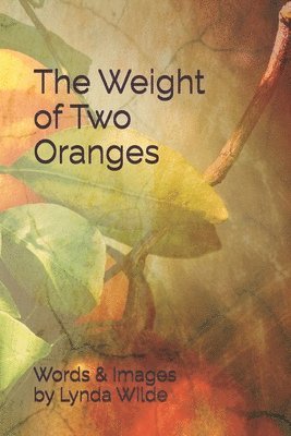 Lynda Wilde - Weight of Two Oranges, Häftad