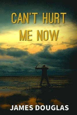 James Douglas - Can't Hurt Me Now, Häftad
