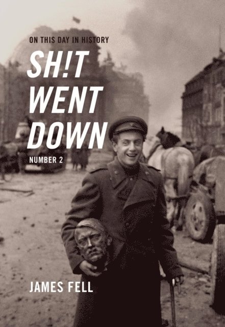 James Fell - On This Day in History Sh!t Went Down: Number 2, E-bok