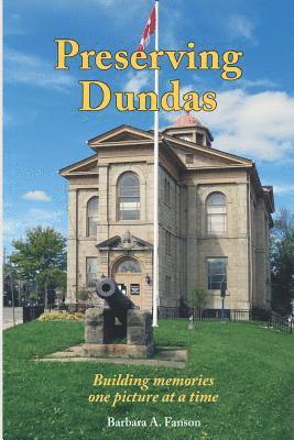 Barbara a. Fanson - Preserving Dundas: Building memories one picture at a time, Häftad. Tillgänglighet: Lägg i varukorg