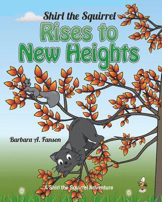 Barbara a Fanson - Shirl the Squirrel Rises to New Heights, Häftad. Tillgänglighet: Lägg i varukorg