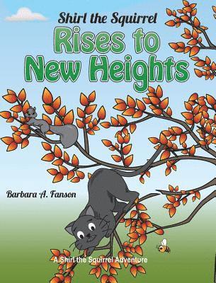 Barbara a Fanson - Shirl the Squirrel Rises to New Heights, Inbunden. Tillgänglighet: Lägg i varukorg