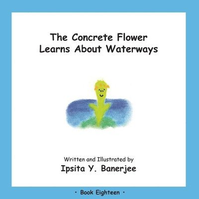 Ipsita Y Banerjee, Veena Claudia Zbar - Concrete Flower Learns About Waterways, Häftad. Tillgänglighet: Lägg i varukorg
