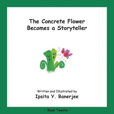 Ipsita Y Banerjee, Veena Claudia Zbar - Concrete Flower Becomes a Storyteller, Häftad. Tillgänglighet: Lägg i varukorg