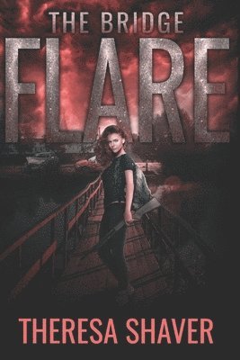 Theresa Shaver - Flare: The Bridge, Häftad