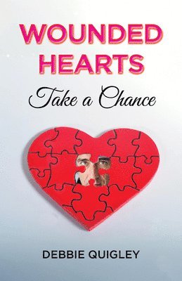 Debbie Quigley - Wounded Hearts Take a Chance, Häftad