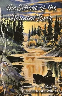 Colleen Gerwing - School of the Haunted River, Häftad. Tillgänglighet: Lägg i varukorg