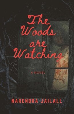 Narendra Jailall - Woods are Watching, Häftad