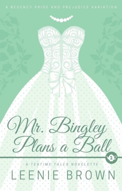 Leenie Brown - Mr. Bingley Plans a Ball, E-bok