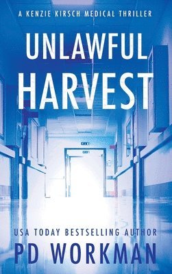 P D Workman - Unlawful Harvest, Inbunden
