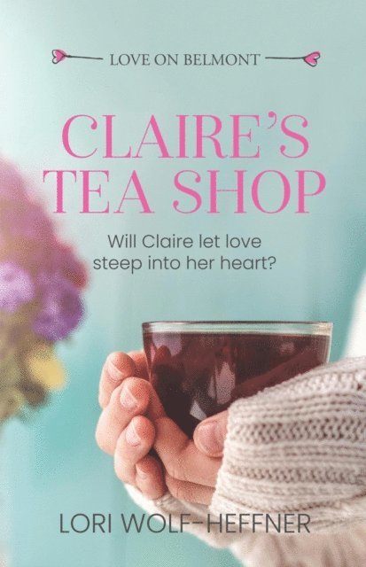 Michelle Fairbanks, Heather Wright, Susan Fish, Lori Wolf-Heffner - Claire's Tea Shop, E-bok