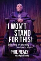 Phil Nealy, Kyle Hawke - I Won't Stand for This!, Häftad