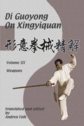 Di Guoyong on Xingyiquan Volume III Weapons