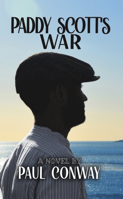 Paul Conway - Paddy Scott's War, E-bok