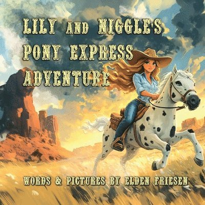 Friesen - Lily and Niggle's Pony Express Adventure, Häftad