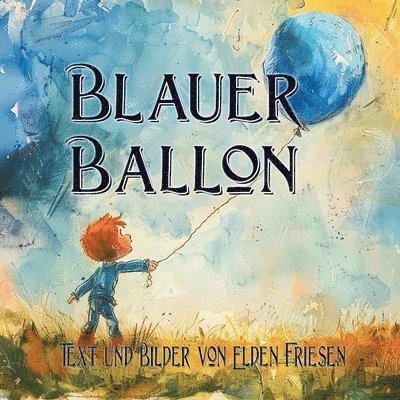 Elden Friesen - Blauer Ballon, Häftad