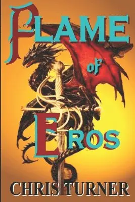 Chris Turner - Flame of Eros, Häftad. Tillgänglighet: Lägg i varukorg