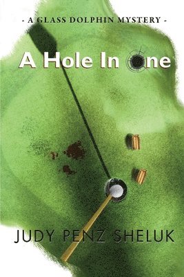Judy Penz Sheluk - Hole in One, Häftad. Tillgänglighet: Lägg i varukorg