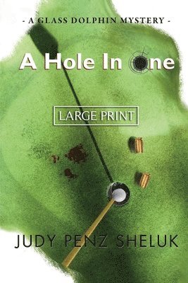Judy Penz Sheluk - Hole in One, Häftad. Tillgänglighet: Lägg i varukorg