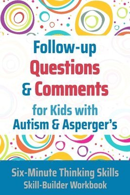 Janine Toole - Follow-up Questions and Comments for Kids with Autism & Asperger's, Häftad. Tillgänglighet: Lägg i varukorg