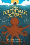 Terry The Ten Tentacled Octopus