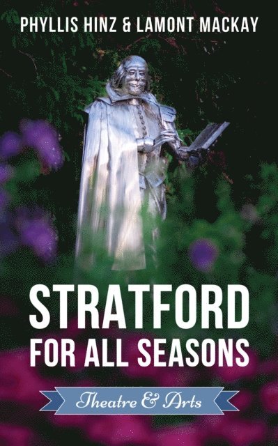 Stratford For All Seasons: Theatre & Arts