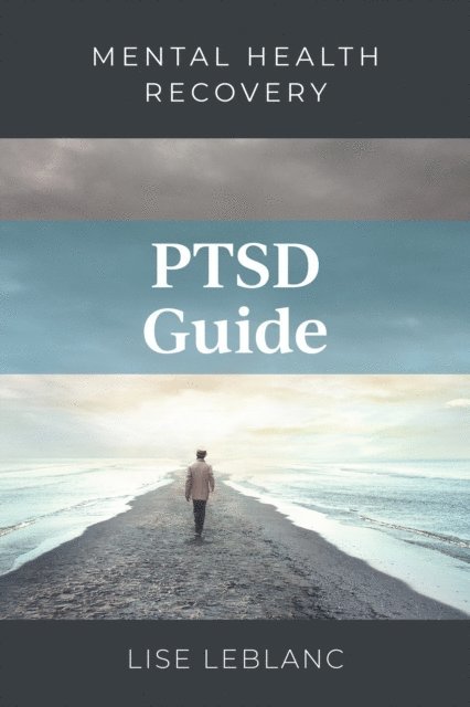 Lise Leblanc - PTSD Guide, E-bok