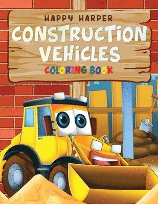 Harper Hall - Construction Vehicles Coloring For Kids, Häftad. Tillgänglighet: Lägg i varukorg
