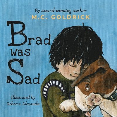 M. C. Goldrick - Brad was Sad: Emotional intelligence storybook. Choose your outlook and own your feelings., Häftad