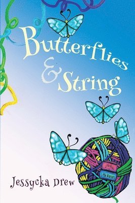 Jessycka Drew - Butterflies and String, Häftad